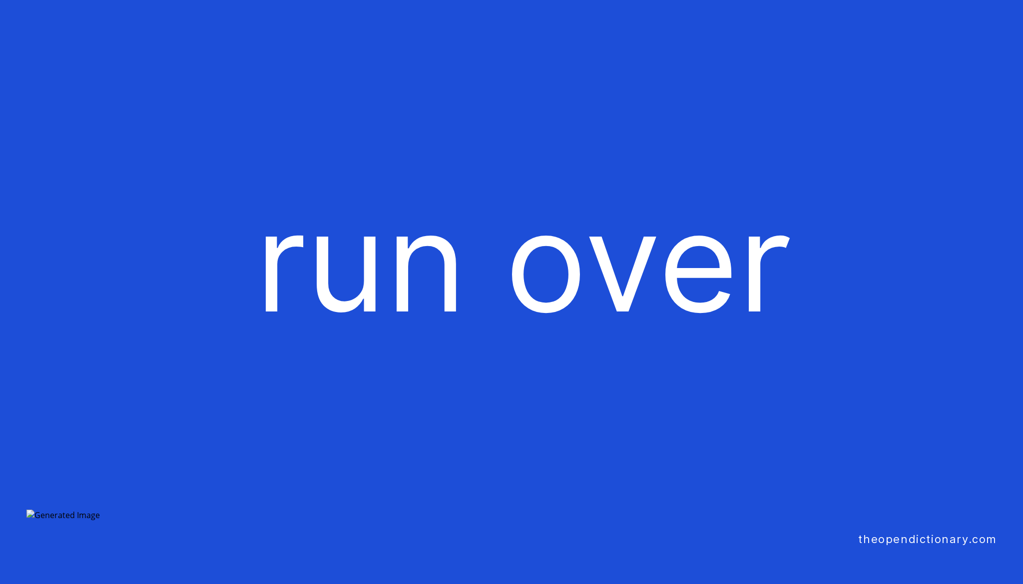 run-over-phrasal-verb-run-over-definition-meaning-and-example